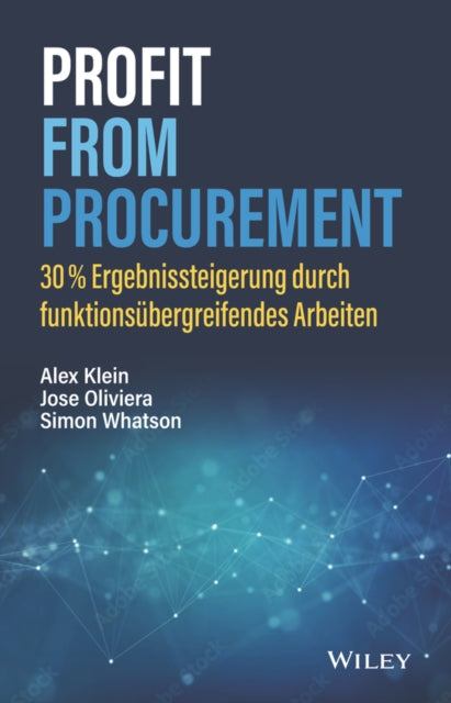 Profit from Procurement: 30% Ergebnissteigerung durch funktionsubergreifendes Arbeiten