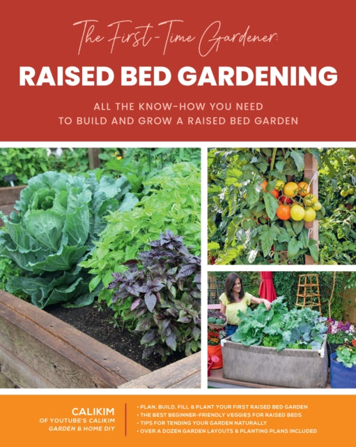 The First-Time Gardener: Raised Bed Gardening: All the know-how you need to build and grow a raised bed garden