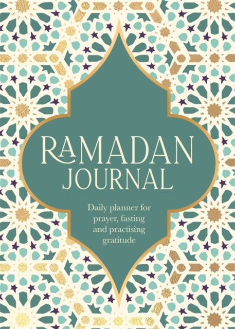 Ramadan Journal: Daily planner for prayer, fasting and practising gratitude