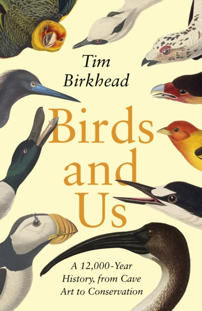 Birds and Us: A 12,000 Year History, from Cave Art to Conservation