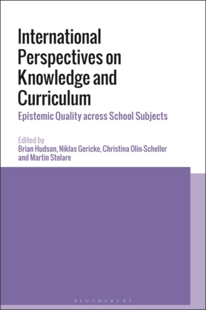 International Perspectives on Knowledge and Curriculum: Epistemic Quality across School Subjects