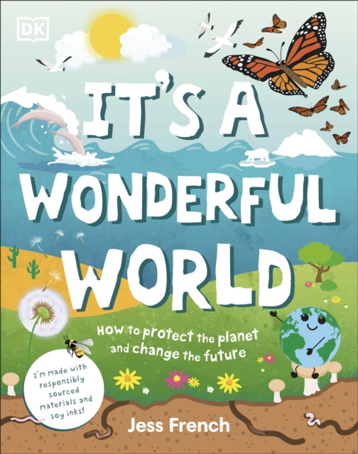 It's a Wonderful World: How To Be Kind To The Planet And Change The Future