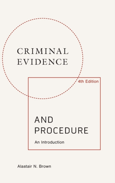 Criminal Evidence and Procedure: An Introduction