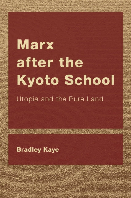 Marx after the Kyoto School: Utopia and the Pure Land
