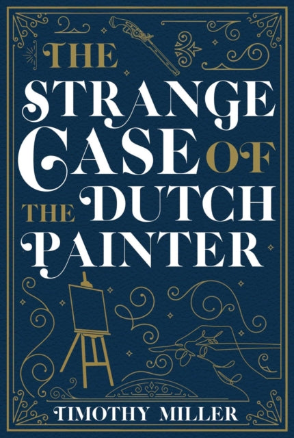 The Strange Case Of The Dutch Painter