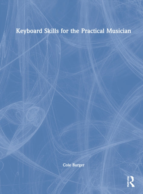 Keyboard Skills for the Practical Musician