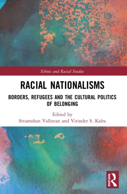 Racial Nationalisms: Borders, Refugees and the Cultural Politics of Belonging