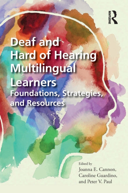 Deaf and Hard of Hearing Multilingual Learners: Foundations, Strategies, and Resources