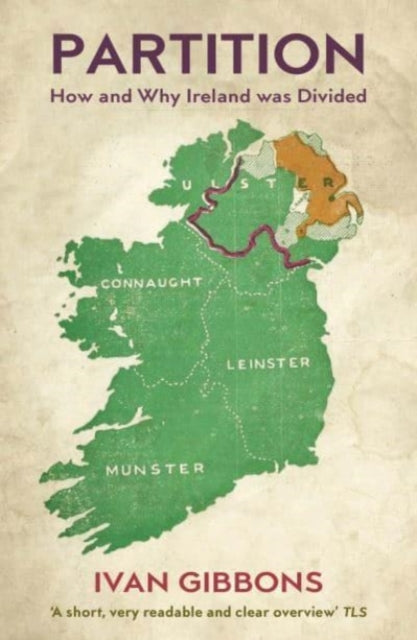 Partition: How and Why Ireland was Divided