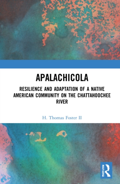 Apalachicola: Resilience and Adaptation of a Native American Community on the Chattahoochee River