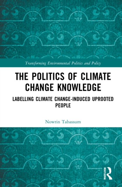 The Politics of Climate Change Knowledge: Labelling Climate Change-induced Uprooted People