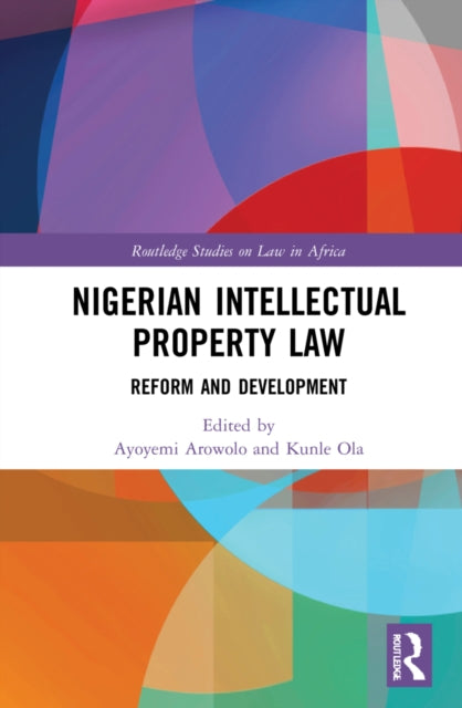 Nigerian Intellectual Property Law: Reform and Development