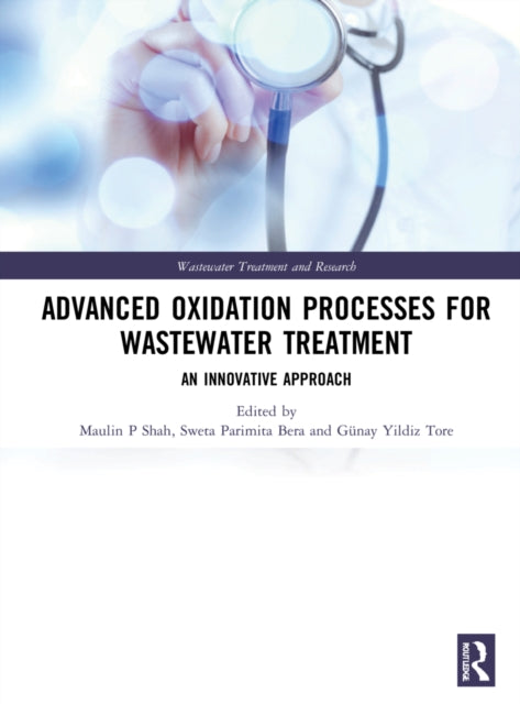 Advanced Oxidation Processes for Wastewater Treatment: An Innovative Approach