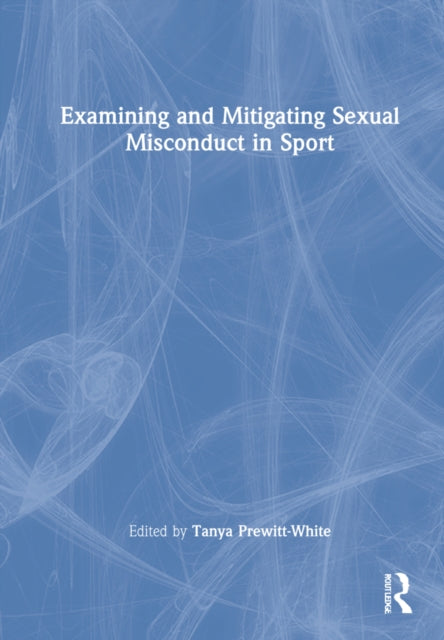 Examining and Mitigating Sexual Misconduct in Sport