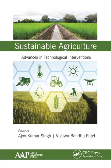 Sustainable Agriculture: Advances in Technological Interventions