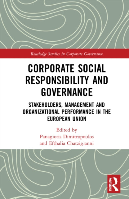Corporate Social Responsibility and Governance: Stakeholders, Management and Organizational Performance in the European Union