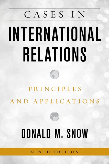 Cases in International Relations: Principles and Applications