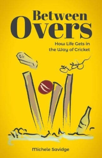 Between Overs: How Life Gets in the Way of Cricket