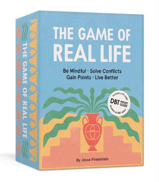The Game of Real Life: Be Mindful. Solve Conflicts. Gain Points. Live Better. (Includes a 96-Page Pocket Guide to DBT Skills!)