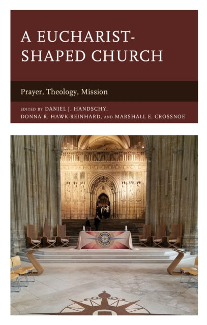 A Eucharist-shaped Church: Prayer, Theology, Mission