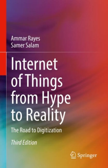 Internet of Things from Hype to Reality: The Road to Digitization