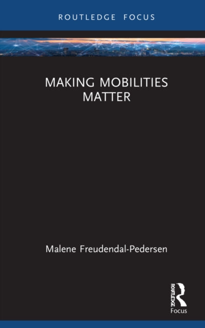 Making Mobilities Matter