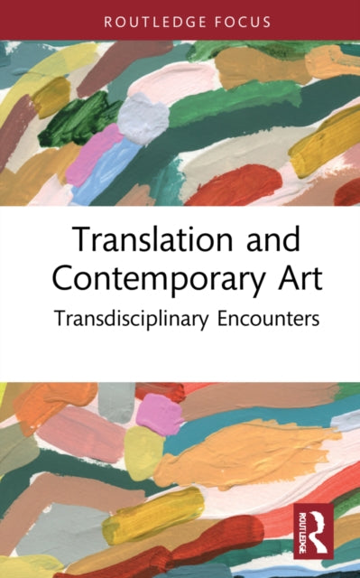 Translation and Contemporary Art: Transdisciplinary Encounters