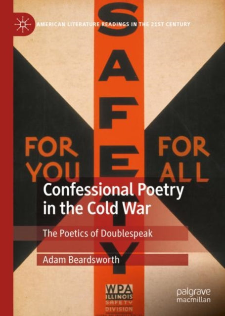 Confessional Poetry in the Cold War: The Poetics of Doublespeak