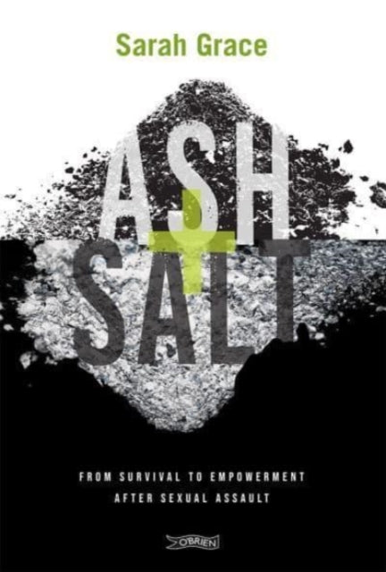 Ash + Salt: From Survival to Empowerment after Sexual Assault