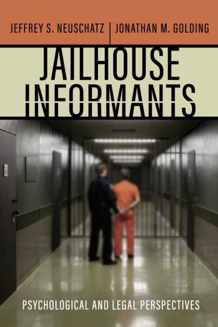 Jailhouse Informants: Psychological and Legal Perspectives