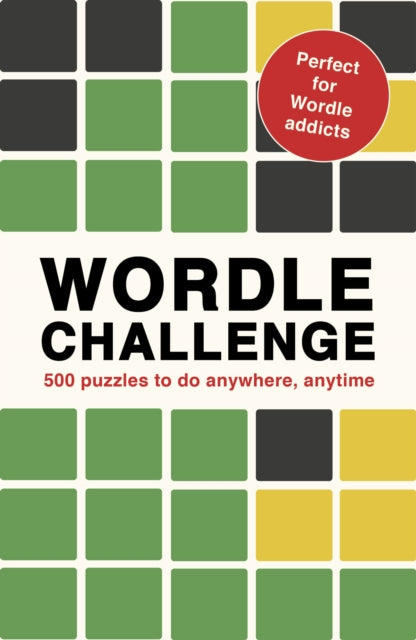 Wordle Challenge: 500 Puzzles to do anytime, anywhere