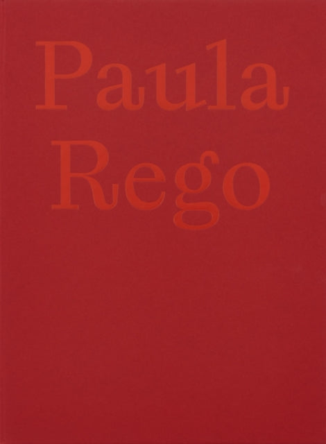 Paula Rego: The Forgotten