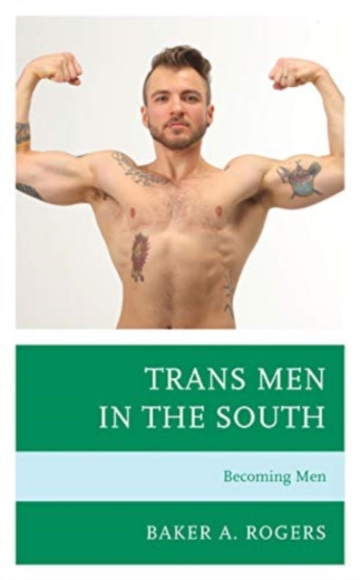 Trans Men in the South: Becoming Men