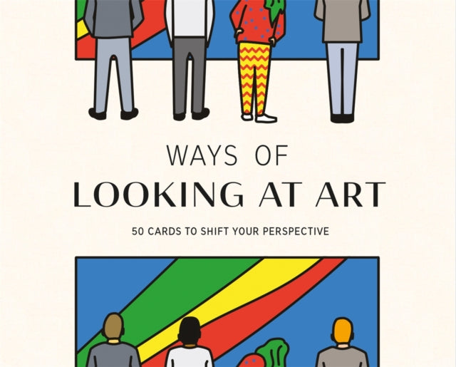Ways of Looking at Art: 50 Cards to Shift Your Perspective