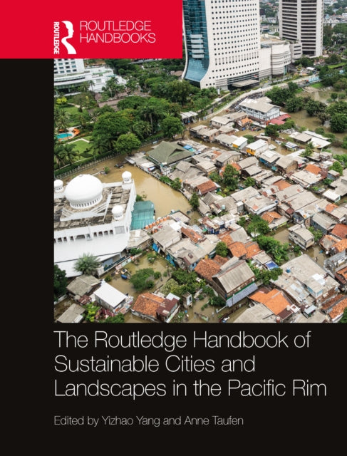 The The Routledge Handbook of Sustainable Cities and Landscapes in the Pacific Rim