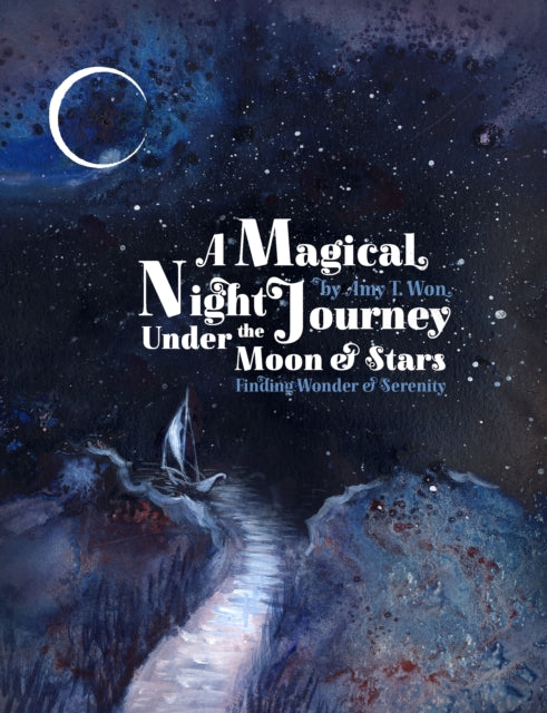 A Magical Night Journey: Finding Wonder and Serenity Under the Moon and Stars