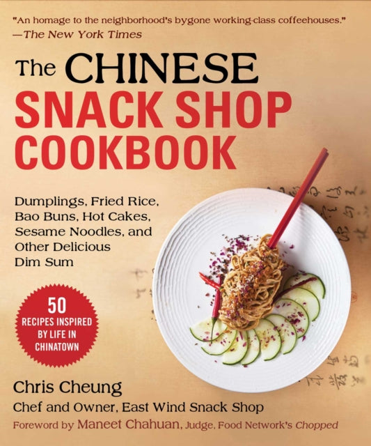 Damn Good Chinese Food: Dumplings, Egg Rolls, Bao Buns, Sesame Noodles, Roast Duck, Fried Rice, and More-50 Recipes Inspired by Life in Chinatown