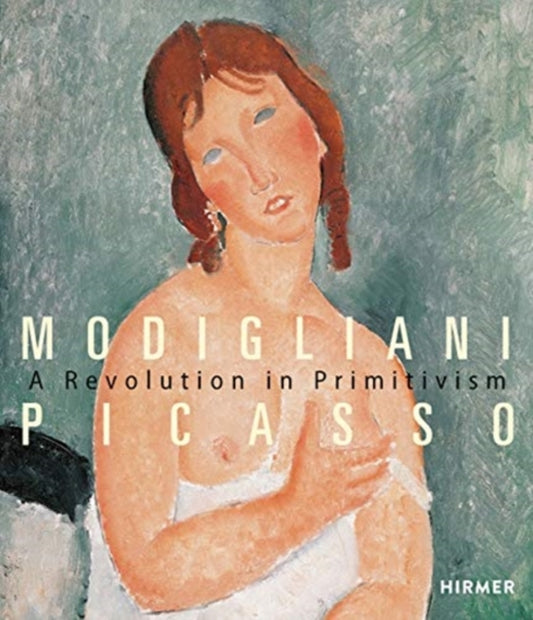 Modigliani: The Primitivist Revolution