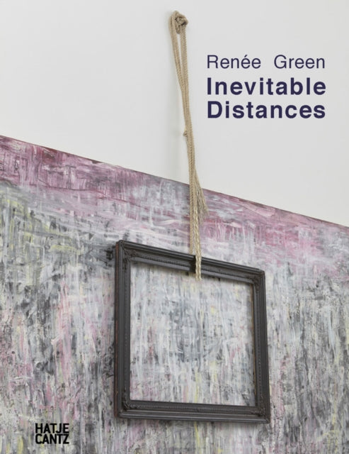 Renee Green: Inevitable Distances