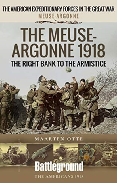 The The Meuse Heights to the Armistice: Meuse-Argonne 1918