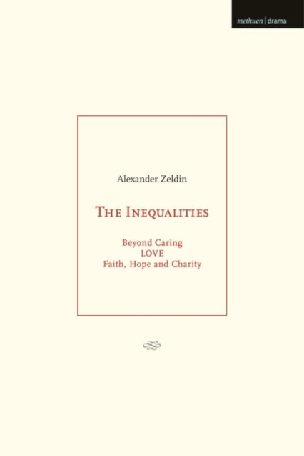 The Inequalities: Beyond Caring; LOVE; Faith, Hope and Charity