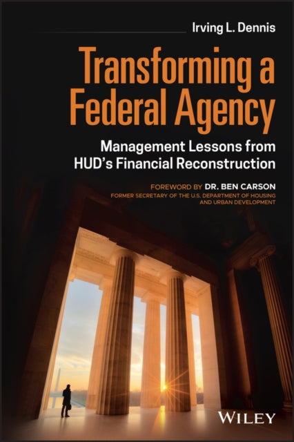 Transforming a Federal Agency - Management Lessons  from HUD's Financial Reconstruction