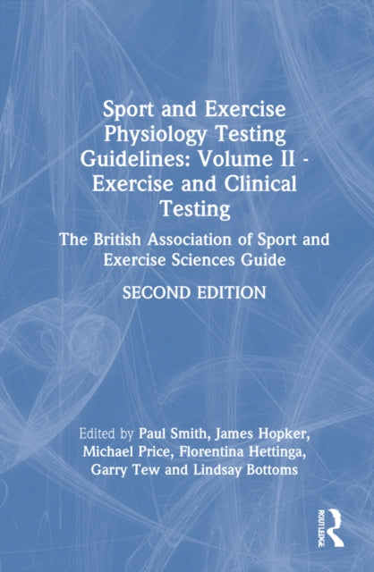 Sport and Exercise Physiology Testing Guidelines: Volume II - Exercise and Clinical Testing: The British Association of Sport and Exercise Sciences Guide