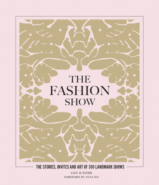 The Fashion Show: The stories, invites and art of 300 landmark shows