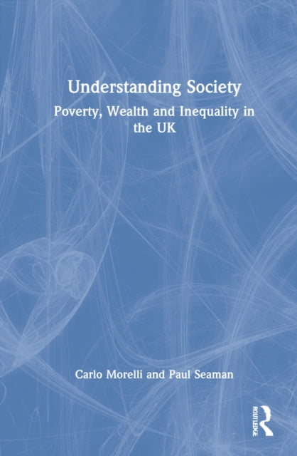 Understanding Society: Poverty, Wealth and Inequality in the UK