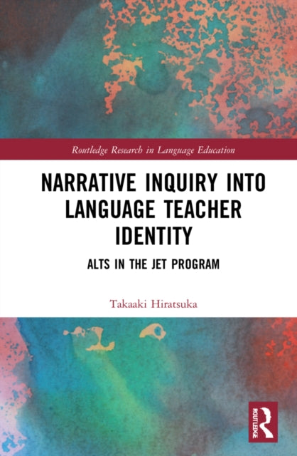 Narrative Inquiry into Language Teacher Identity: ALTs in the JET Program