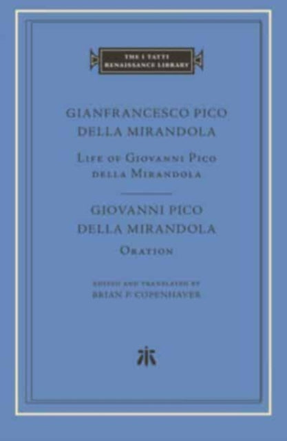 Life of Giovanni Pico della Mirandola. Oration