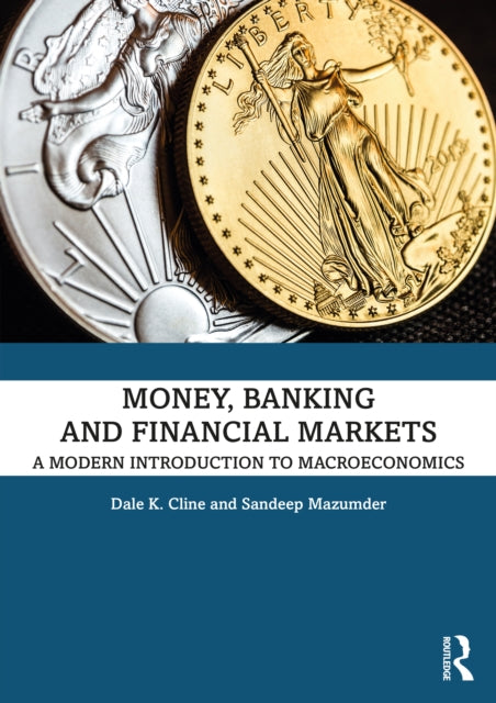 Money, Banking, and Financial Markets: A Modern Introduction to Macroeconomics