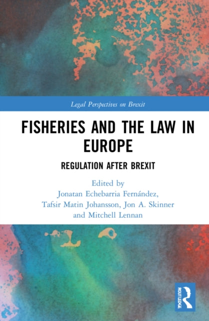 Fisheries and the Law in Europe: Regulation After Brexit