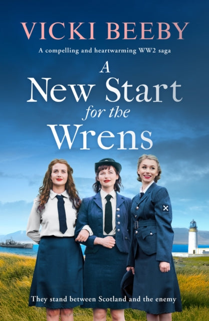 A New Start for the Wrens: A compelling and heartwarming WW2 saga